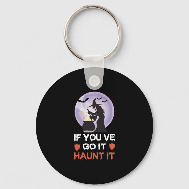 If you Got It Haunt It Funny Halloween Keychain (Front)