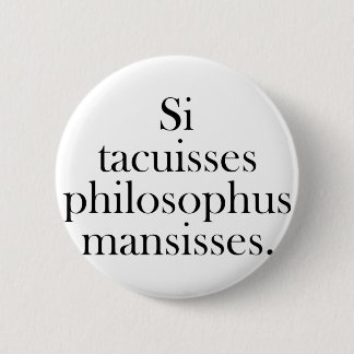 If You Had Been Silent 2 Inch Round Button