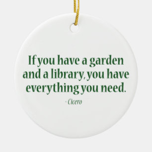 If You Have A Garden & A Library Ceramic Ornament