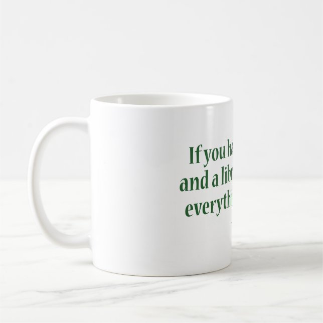 If You Have A Garden & A Library Coffee Mug (Left)