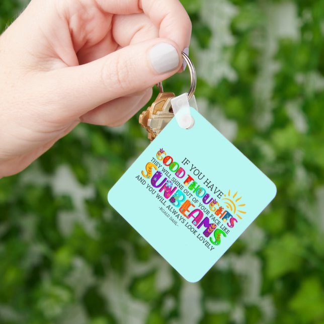 If You Have Good Thoughts They Will Shine Out  Keychain (Hand)