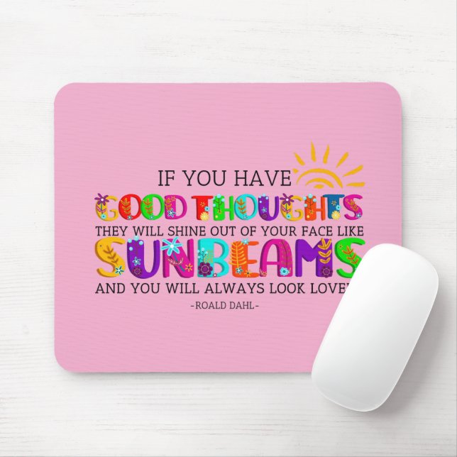 If You Have Good Thoughts They Will Shine Out  Mouse Pad (With Mouse)