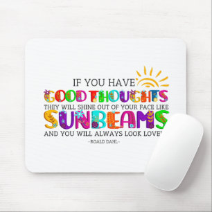If You Have Good Thoughts They Will Shine Out  Mouse Pad