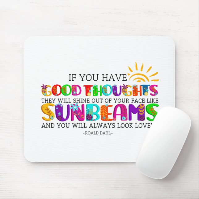 If You Have Good Thoughts They Will Shine Out  Mouse Pad (With Mouse)