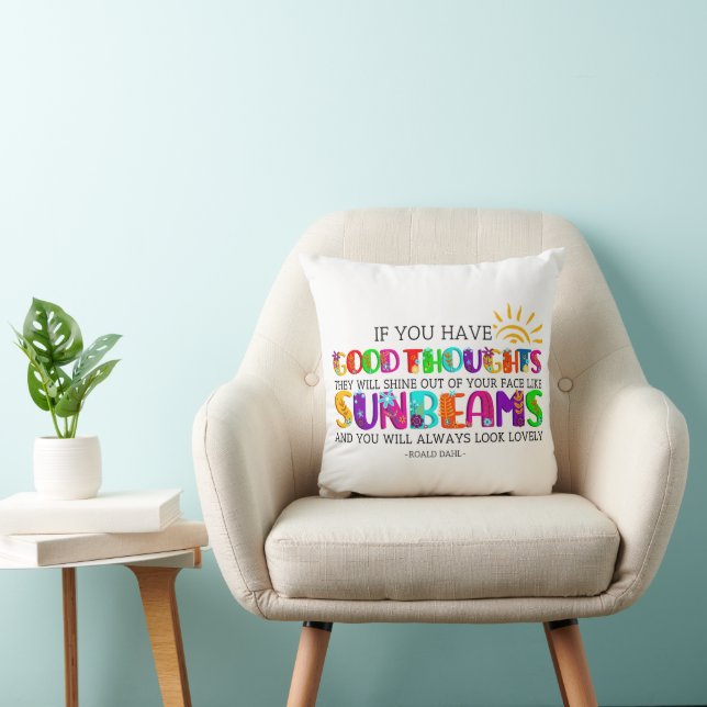 If You Have Good Thoughts They Will Shine Out  Throw Pillow (Chair)