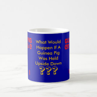 IF YOU HELD A GUINEA PIG UPSIDE DOWN... COFFEE MUG