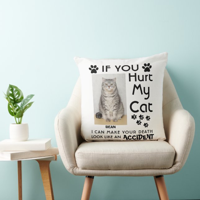 If You Hurt My Cat I Can Make Your Death Cat Paws Throw Pillow (Chair)
