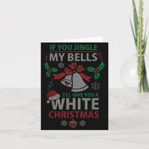 If You Jingle Me Bells White Christmas  Card