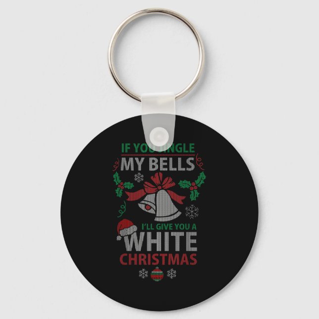 If You Jingle Me Bells White Christmas  Keychain (Front)