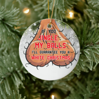 If you jingle my balls funny sacks sperm dad 2022 ceramic ornament