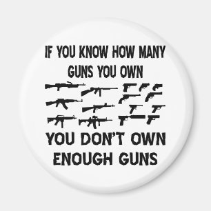 If You Know How Many Guns You Own Magnet