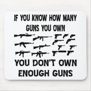 If You Know How Many Guns You Own Mouse Pad