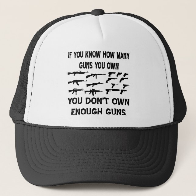 If You Know How Many Guns You Own Trucker Hat (Front)