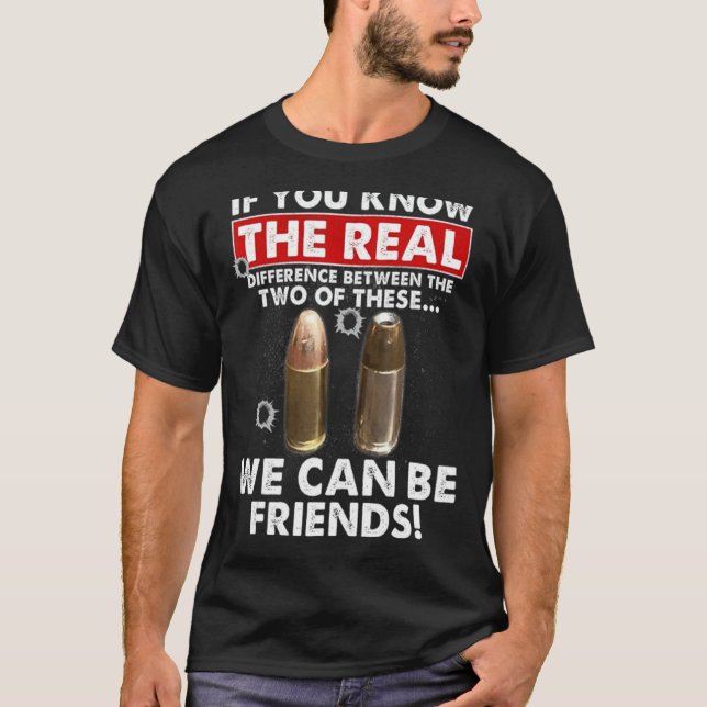 If you know the real difference between the two of T-Shirt (Front)