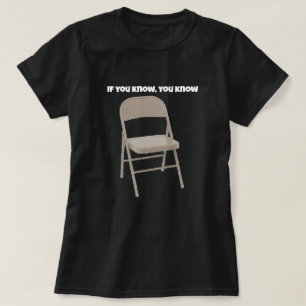 If you know, you know T-Shirt