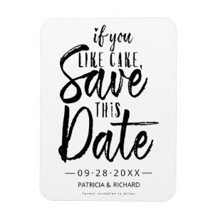 If You Like Cake Save This Date Magnet