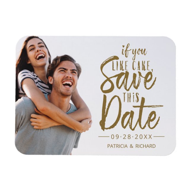 If You Like Cake Save This Date Photo Funny Magnet (Horizontal)