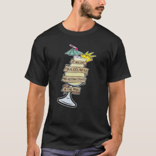 If You Like Pina Coladas If You Like Piña Coladas T-Shirt
