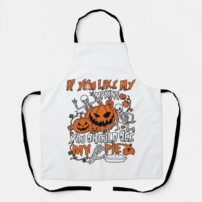 If You Like Pumpkins Halloween Skeleton Pie_1 Apron (Front)