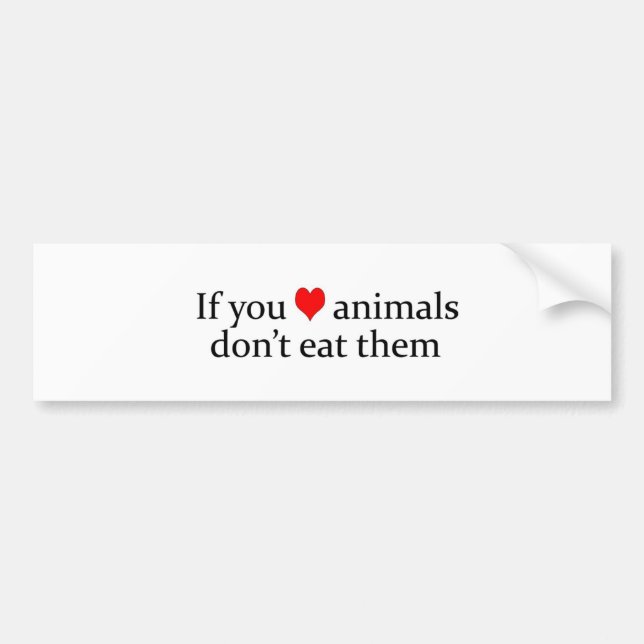 if you love animals bumper sticker (Front)