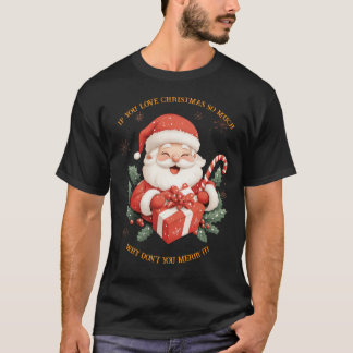 If You Love Christmas T-Shirt