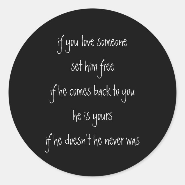 if you love him, quote classic round sticker (Front)