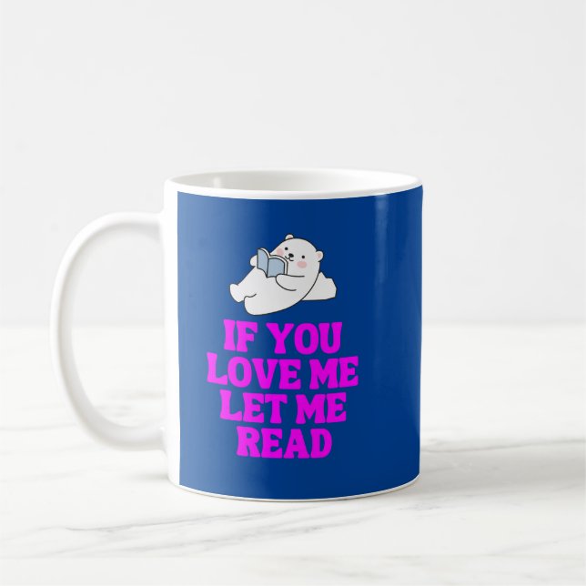 If You Love Let Me Read Coffee Mug (Left)