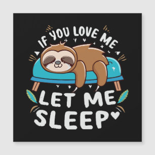 If You Love Me Let Me Sleep