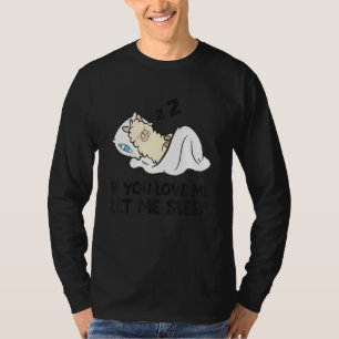 If You Love Me Let Me Sleep Cute Sleeping Alpaca P T-Shirt