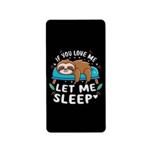 If You Love Me Let Me Sleep Label