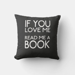 If You Love Me Read Me a Book Throw Pillow