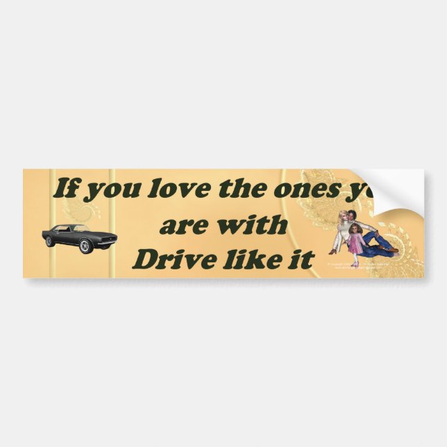 If_You_Love_the_Ones_gold Bumper Sticker (Front)