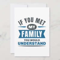 If You Met My Family You Would Understand