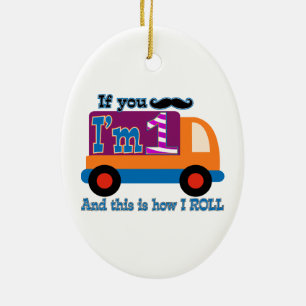 If you moustache I'm one and this is how I Roll Ceramic Ornament