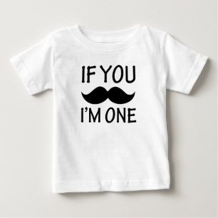 If you Moustache I'm One funny baby shirt
