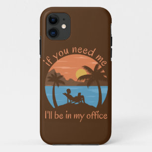 IF YOU NEED ME... I'LL BE IN MY OFFICE funny       iPhone 11 Case
