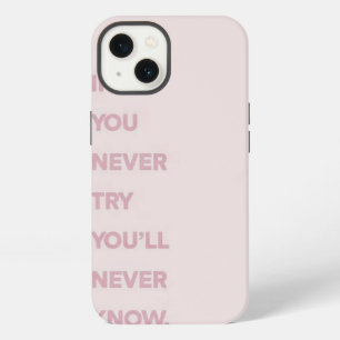 If you never try you will never know  iPhone 13 case