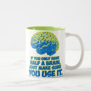 If You Only Have Half a Brain... Two-Tone Coffee Mug