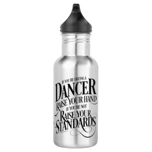 If You’re Dating A Dancer 532 Ml Water Bottle