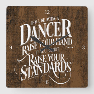 If You’re Dating A Dancer Square Wall Clock