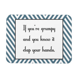 If you’re grumpy and you know it magnet