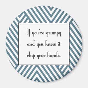 If you’re grumpy and you know it magnet