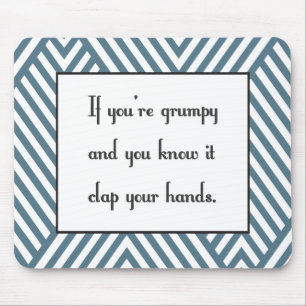 If you’re grumpy and you know it mouse pad