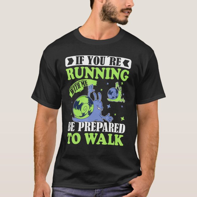 If You´re Running With Me Gym Motivational Running T-Shirt (Front)