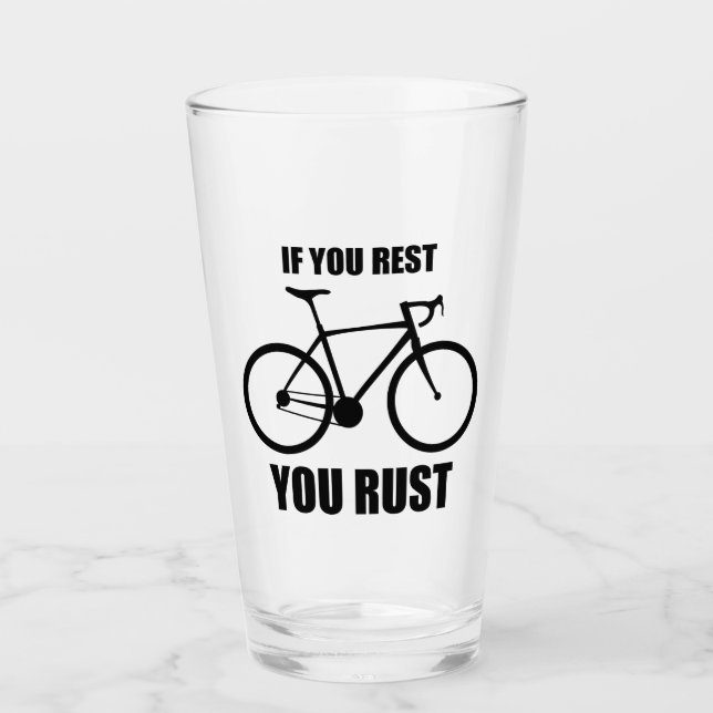 If You Rest You Rust Cycling Glass (Front)
