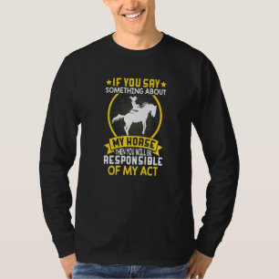 If You Say Something To Horse Barrel Racer Racing T-Shirt