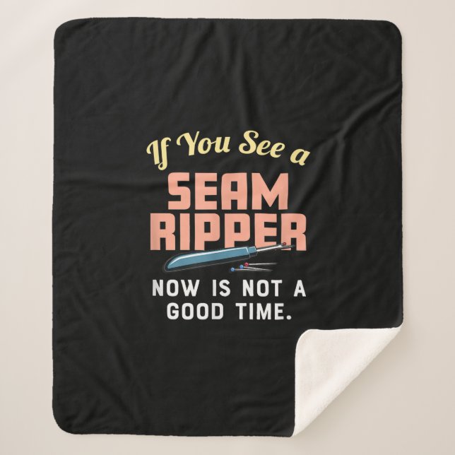 If You See A Seam Ripper Now Is Not A Good Time Sherpa Blanket (Front)