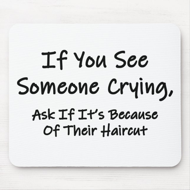 If You See Someone Crying Mouse Pad (Front)