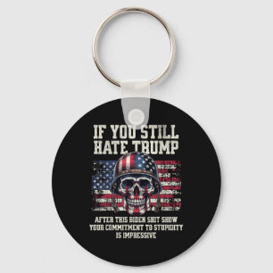 If You Still Hate Trump After This Biden Show Keychain