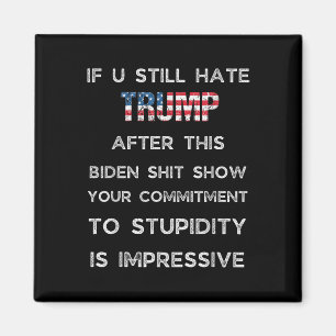 If You Still Hate Trump After This Biden Show, Magnet